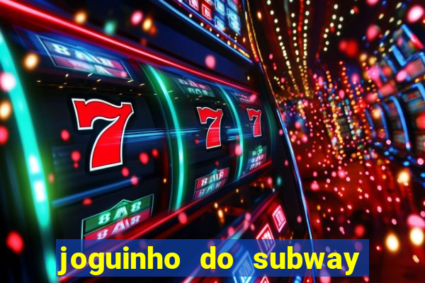 joguinho do subway surf que ganha dinheiro de verdade